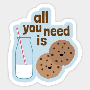 All you need is milk and cookies Sticker